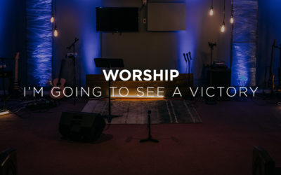 Worship Video: I’m Going To See A Victory